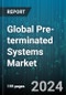 Global Pre-terminated Systems Market by Component (Adapter Panels, Cables, Connectors), Services (Design & Engineering, Installation Services, Post-Installation Services), End-User - Forecast 2024-2030 - Product Image