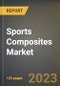 Sports Composites Market Research Report by Material Type (Carbon, Glass), Resin Type (Epoxy, Polyamide, Polyurethane), Application - United States Forecast 2023-2030 - Product Image
