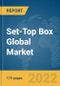 Set-Top Box Global Market Report 2022 - Product Thumbnail Image