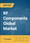 RF Components Global Market Report 2022 - Product Image