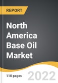 North America Base Oil Market 2022-2028- Product Image