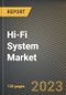 Hi-Fi System Market Research Report by System, Connectivity Technology, Application, State - United States Forecast to 2027 - Cumulative Impact of COVID-19 - Product Thumbnail Image