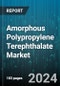 Amorphous Polypropylene Terephthalate Market by Thickness, End-Use Industry, Application - Global Forecast 2025-2030 - Product Thumbnail Image