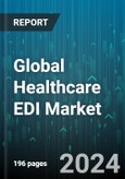 Global Healthcare EDI Market by Component (Services, Solutions), Transaction Type (Claims Management, Healthcare Supply Chain), Delivery Mode, End-User - Forecast 2024-2030- Product Image