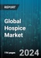 Global Hospice Market by Type (Continuous Home Care, General Inpatient Care, Inpatient Respite Care), Location (Home Hospice Care, Hospice Center, Hospital), Diagnosis - Cumulative Impact of COVID-19, Russia Ukraine Conflict, and High Inflation - Forecast 2023-2030 - Product Image