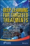 Deep Learning for Targeted Treatments. Transformation in Healthcare. Edition No. 1 - Product Thumbnail Image