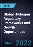 Global Hydrogen Regulatory Frameworks and Growth Opportunities- Product Image