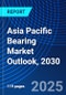 Asia Pacific Bearing Market Outlook, 2030 - Product Thumbnail Image