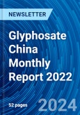 Glyphosate China Monthly Report 2022- Product Image