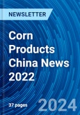 Corn Products China News 2022- Product Image