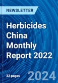 Herbicides China Monthly Report 2022- Product Image