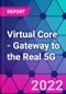 Virtual Core - Gateway to the Real 5G - Product Image