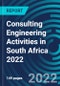 Consulting Engineering Activities in South Africa 2022 - Product Thumbnail Image