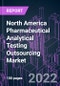 North America Pharmaceutical Analytical Testing Outsourcing Market 2021-2031 by Service Type, Product Type, End User, Organization Size, and Country: Trend Forecast and Growth Opportunity - Product Thumbnail Image
