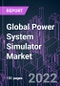 Global Power System Simulator Market 2021-2031 by Component, Product, Module, Application, and Region: Trend Forecast and Growth Opportunity - Product Image