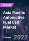 Asia Pacific Automotive Fuel Cell Market 2021-2031 by Electrolyte Type, Component, Vehicle Type, Fuel Type, Power Output, Operating Miles, and Country: Trend Forecast and Growth Opportunity - Product Thumbnail Image