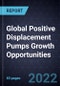 Global Positive Displacement (PD) Pumps Growth Opportunities - Product Thumbnail Image