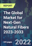 The Global Market for Next-Gen Natural Fibers 2023-2033- Product Image