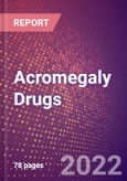 Acromegaly Drugs in Development by Stages, Target, MoA, RoA, Molecule Type and Key Players, 2022 Update- Product Image