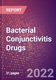Bacterial Conjunctivitis Drugs in Development by Stages, Target, MoA, RoA, Molecule Type and Key Players, 2022 Update- Product Image