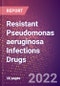Resistant Pseudomonas aeruginosa Infections Drugs in Development by Stages, Target, MoA, RoA, Molecule Type and Key Players, 2022 Update - Product Image