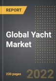 Global Yacht Market - Analysis By Vessel Type, Length, Application, Propulsion, By Region, By Country (2022 Edition): Market Insights and Forecast with Impact of COVID-19 (2022-2027)- Product Image