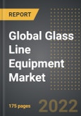 Global Glass Line Equipment Market (2022 Edition) - Analysis By Equipment Type, Glass Material Type, End User, By Region, By Country: Market Insights and Forecast with Impact of COVID-19 (2022-2027)- Product Image