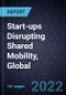 Strategic Overview of the Start-ups Disrupting Shared Mobility, Global, 2022 - Product Thumbnail Image