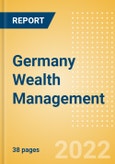 Germany Wealth Management - Market Sizing and Opportunities to 2026- Product Image