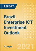Brazil Enterprise ICT Investment Trends and Future Outlook by Segments Hardware, Software, IT Services, and Network and Communications- Product Image