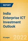 India Enterprise ICT Investment Trends and Future Outlook by Segments Hardware, Software, IT Services, and Network and Communications- Product Image