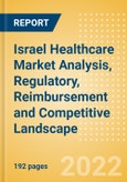 Israel Healthcare (Pharma and Medical Devices) Market Analysis, Regulatory, Reimbursement and Competitive Landscape- Product Image