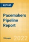 Pacemakers Pipeline Report including Stages of Development, Segments, Region and Countries, Regulatory Path and Key Companies, 2022 Update - Product Image