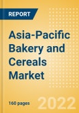 Asia-Pacific Bakery and Cereals Market Size and Analysis by Region, Health and Wellness, Distribution Channel and Packaging Formats; Competitive Landscape and Forecast, 2016-2026- Product Image