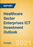 Healthcare Sector Enterprises ICT Investment Trends and Future Outlook by Segments Hardware, Software, IT Services, and Network and Communications- Product Image
