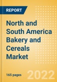North and South America Bakery and Cereals Market Size and Analysis by Region, Health and Wellness, Distribution Channel and Packaging Formats; Competitive Landscape and Forecast, 2016-2026- Product Image