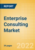 Enterprise Consulting Market Size (by Technology, Geography, Sector, and Size Band), Trends, Drivers and Challenges, Vendor Landscape, Opportunities and Forecast, 2019-2025- Product Image