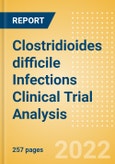 Clostridioides difficile Infections (Clostridium difficile Associated Disease) Clinical Trial Analysis by Trial Phase, Trial Status, Trial Counts, End Points, Status, Sponsor Type, and Top Countries, 2022 Update- Product Image