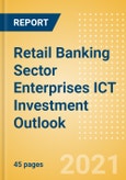 Retail Banking Sector Enterprises ICT Investment Trends and Future Outlook by Segments Hardware, Software, IT Services, and Network and Communications- Product Image