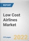Low Cost Airlines Market By Purpose, By Distribution Channel, By Destination: Global Opportunity Analysis and Industry Forecast, 2016-2030 - Product Image