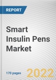 Smart Insulin Pens Market By Type, By Usability, By End User: Global Opportunity Analysis and Industry Forecast, 2020-2030- Product Image