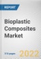 Bioplastic Composites Market By Fiber Type, By Polymer, By End-use Industry: Global Opportunity Analysis and Industry Forecast, 2020-2030 - Product Thumbnail Image