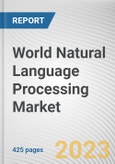 World Natural Language Processing Market By Component, By Deployment Mode, By Enterprise Size, By Type, By Industry Vertical: Global Opportunity Analysis and Industry Forecast, 2023-2032- Product Image