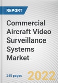 Commercial Aircraft Video Surveillance Systems Market By System Type, By Aircraft Type, By Application: Global Opportunity Analysis and Industry Forecast, 2020-2030- Product Image