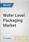 Wafer Level Packaging Market By Technology, By Type, By End User: Global Opportunity Analysis and Industry Forecast, 2020-2030 - Product Image