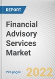 Financial Advisory Services Market By Type, By Organization Size, By Industry Vertical: Global Opportunity Analysis and Industry Forecast, 2020-2030- Product Image