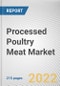 Processed Poultry Meat Market By Product Type, By Preservation Type, By End User: Global Opportunity Analysis and Industry Forecast, 2020-2031 - Product Image