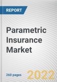 Parametric Insurance Market By Type, By Industry Vertical: Global Opportunity Analysis and Industry Forecast, 2021-2031- Product Image