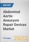 Abdominal Aortic Aneurysm Repair Devices Market By Product Type, By Anatomy, By Site: Global Opportunity Analysis and Industry Forecast, 2020-2030 - Product Thumbnail Image