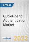 Out-of-band Authentication Market By Component, By Deployment Type, By Enterprise Size, By Industry Vertical: Global Opportunity Analysis and Industry Forecast, 2020-2030- Product Image